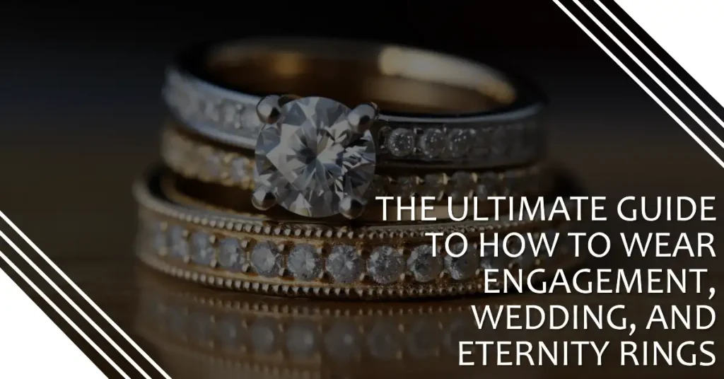 engagement, wedding and eternity rings